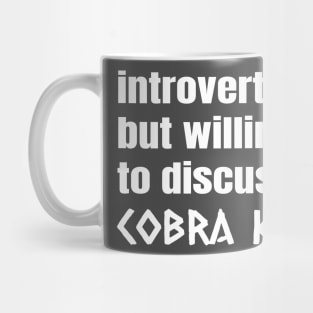 Introverted But Willing To Discuss Cobra Kai Mug